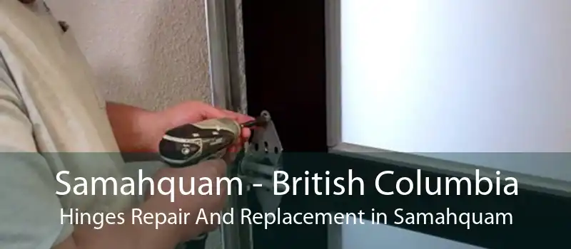 Samahquam - British Columbia Hinges Repair And Replacement in Samahquam