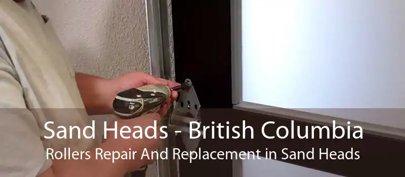 Sand Heads - British Columbia Rollers Repair And Replacement in Sand Heads