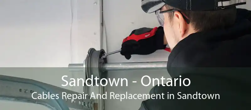 Sandtown - Ontario Cables Repair And Replacement in Sandtown