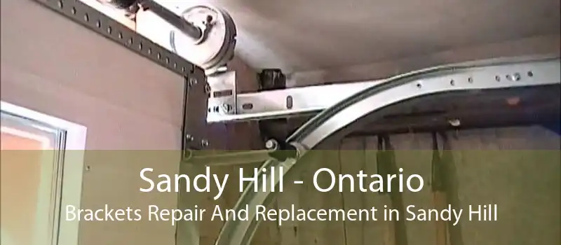 Sandy Hill - Ontario Brackets Repair And Replacement in Sandy Hill
