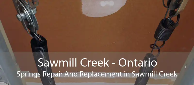 Sawmill Creek - Ontario Springs Repair And Replacement in Sawmill Creek