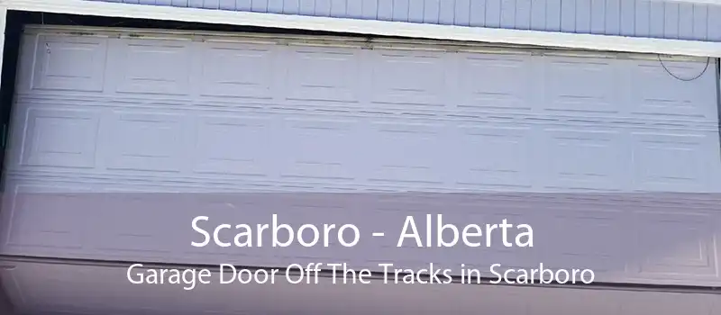 Scarboro - Alberta Garage Door Off The Tracks in Scarboro