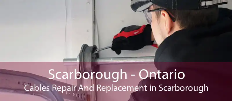 Scarborough - Ontario Cables Repair And Replacement in Scarborough