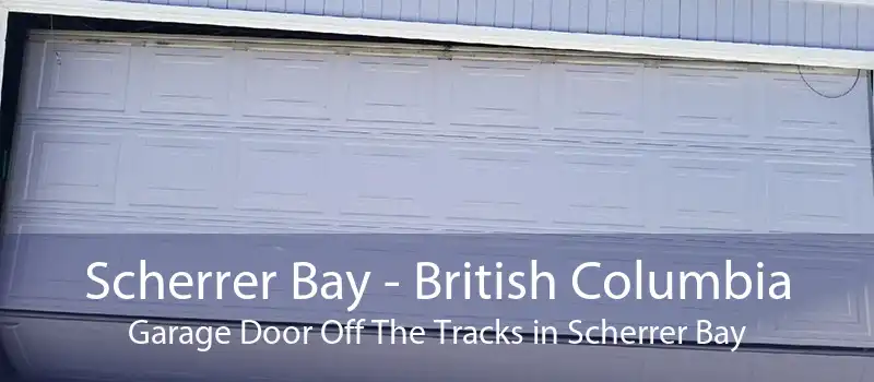 Scherrer Bay - British Columbia Garage Door Off The Tracks in Scherrer Bay
