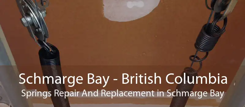 Schmarge Bay - British Columbia Springs Repair And Replacement in Schmarge Bay