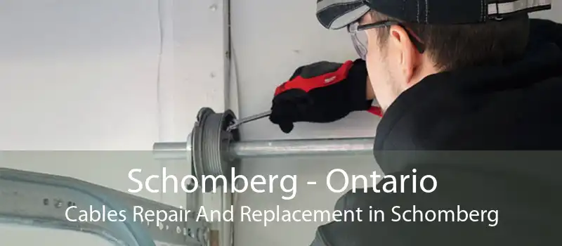Schomberg - Ontario Cables Repair And Replacement in Schomberg