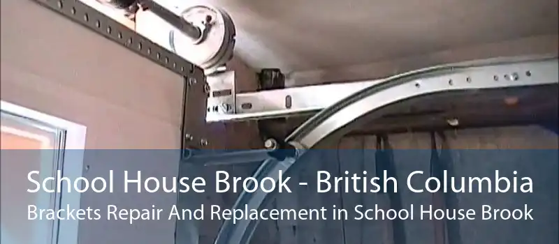 School House Brook - British Columbia Brackets Repair And Replacement in School House Brook