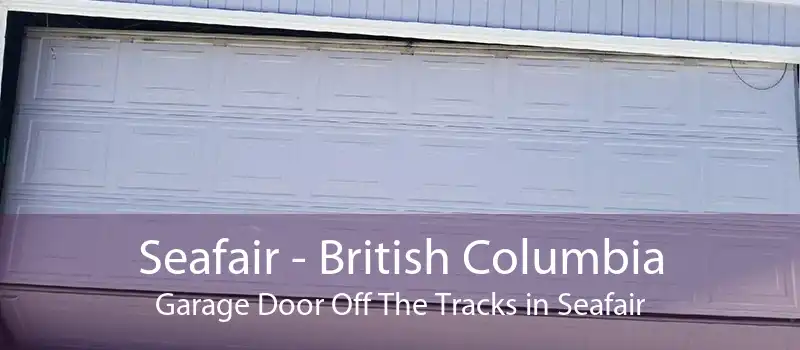 Seafair - British Columbia Garage Door Off The Tracks in Seafair