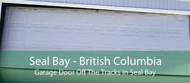 Seal Bay - British Columbia Garage Door Off The Tracks in Seal Bay