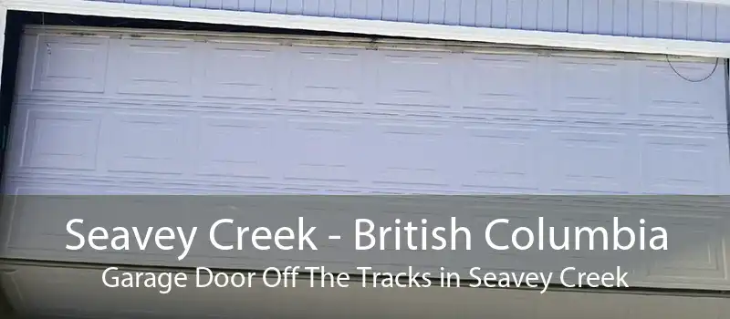 Seavey Creek - British Columbia Garage Door Off The Tracks in Seavey Creek