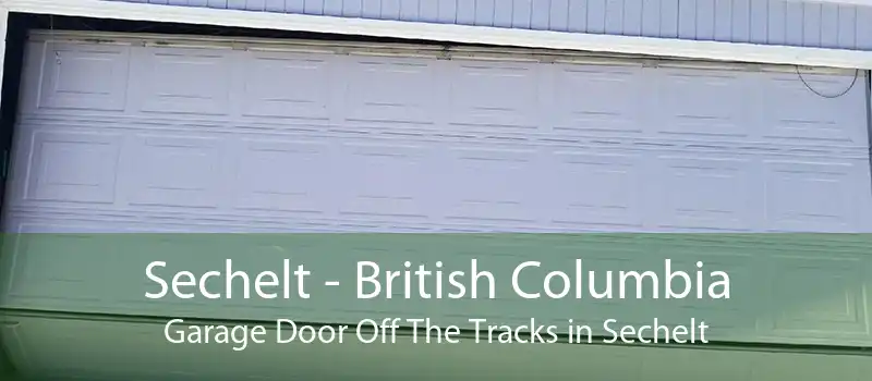 Sechelt - British Columbia Garage Door Off The Tracks in Sechelt