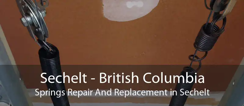Sechelt - British Columbia Springs Repair And Replacement in Sechelt