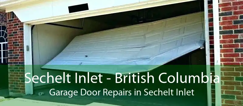 Sechelt Inlet - British Columbia Garage Door Repairs in Sechelt Inlet