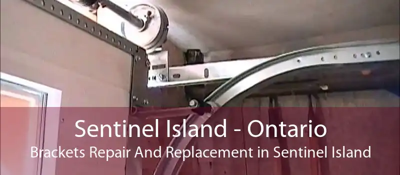 Sentinel Island - Ontario Brackets Repair And Replacement in Sentinel Island