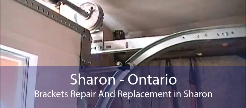 Sharon - Ontario Brackets Repair And Replacement in Sharon