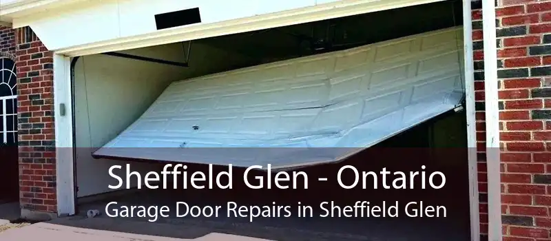 Sheffield Glen - Ontario Garage Door Repairs in Sheffield Glen