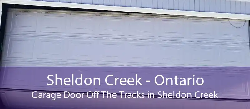 Sheldon Creek - Ontario Garage Door Off The Tracks in Sheldon Creek