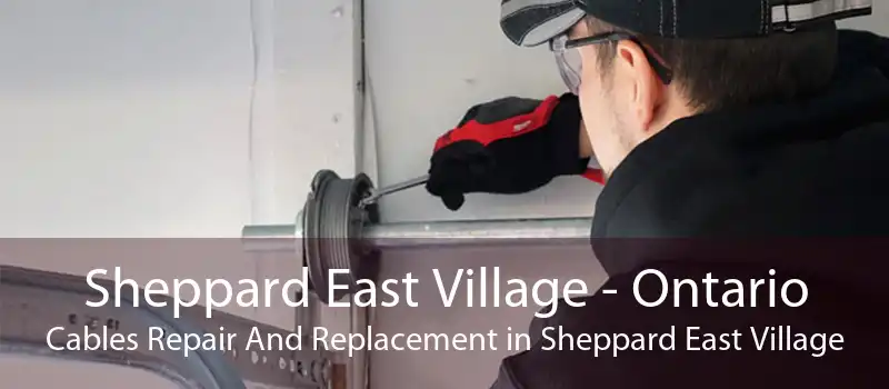 Sheppard East Village - Ontario Cables Repair And Replacement in Sheppard East Village