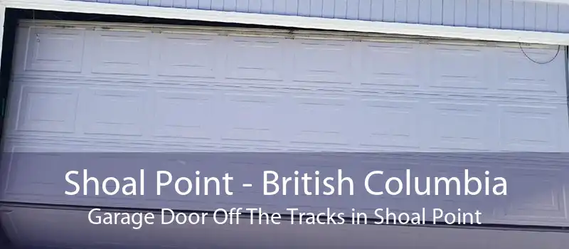 Shoal Point - British Columbia Garage Door Off The Tracks in Shoal Point