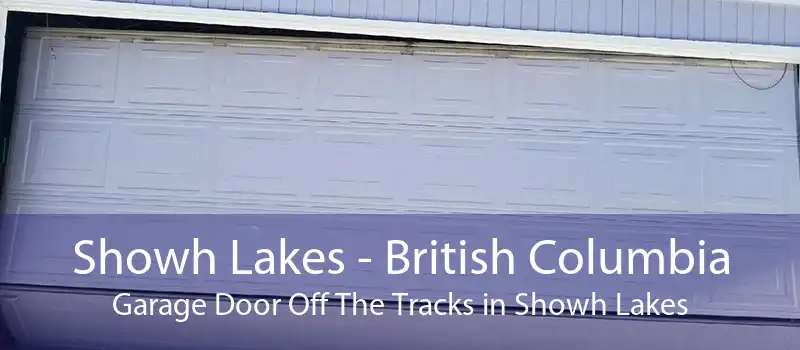 Showh Lakes - British Columbia Garage Door Off The Tracks in Showh Lakes