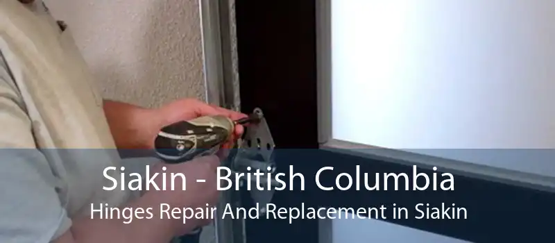 Siakin - British Columbia Hinges Repair And Replacement in Siakin