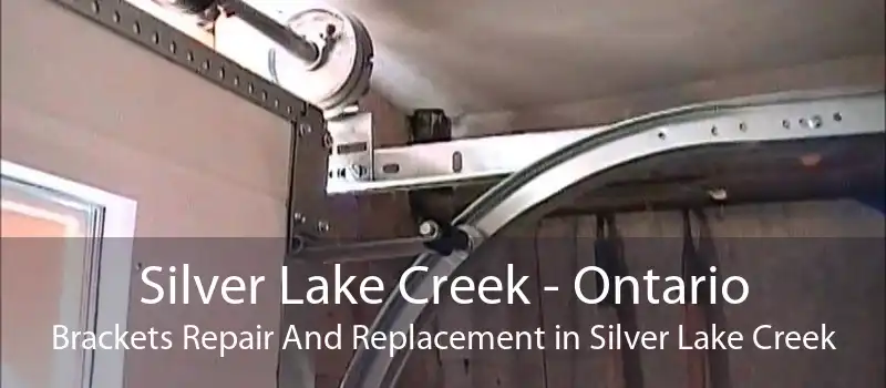 Silver Lake Creek - Ontario Brackets Repair And Replacement in Silver Lake Creek