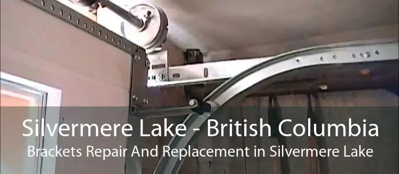 Silvermere Lake - British Columbia Brackets Repair And Replacement in Silvermere Lake