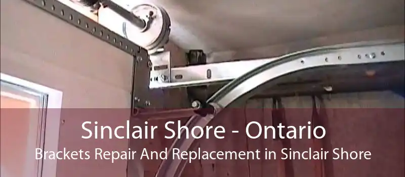Sinclair Shore - Ontario Brackets Repair And Replacement in Sinclair Shore