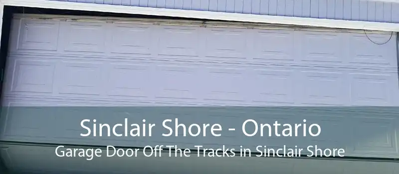 Sinclair Shore - Ontario Garage Door Off The Tracks in Sinclair Shore