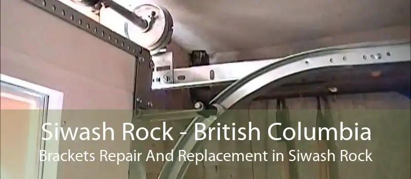 Siwash Rock - British Columbia Brackets Repair And Replacement in Siwash Rock
