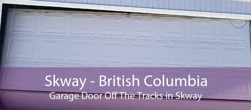 Skway - British Columbia Garage Door Off The Tracks in Skway