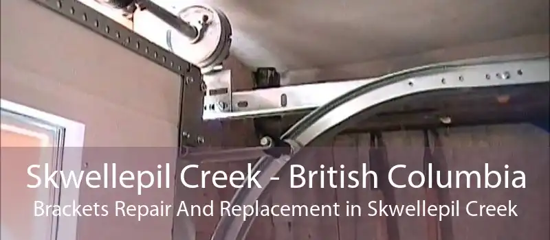 Skwellepil Creek - British Columbia Brackets Repair And Replacement in Skwellepil Creek