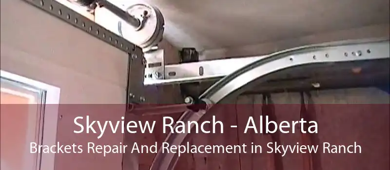 Skyview Ranch - Alberta Brackets Repair And Replacement in Skyview Ranch