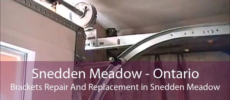 Snedden Meadow - Ontario Brackets Repair And Replacement in Snedden Meadow