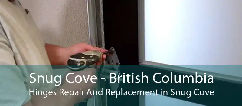Snug Cove - British Columbia Hinges Repair And Replacement in Snug Cove