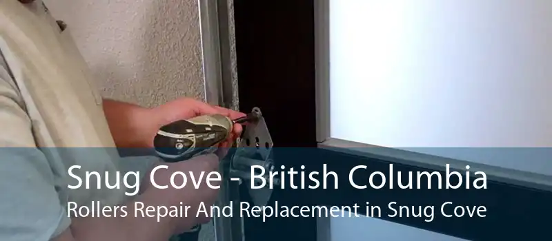 Snug Cove - British Columbia Rollers Repair And Replacement in Snug Cove
