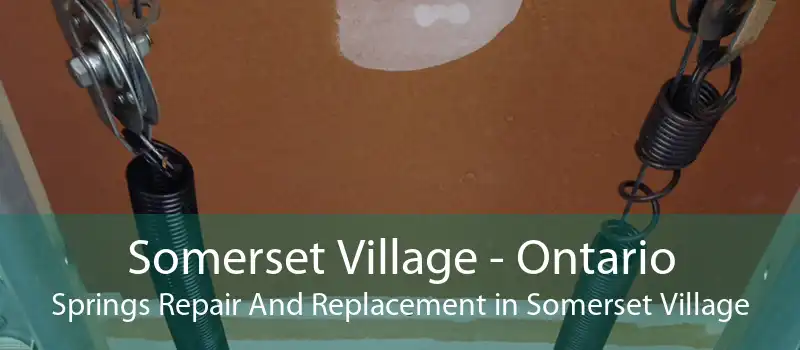 Somerset Village - Ontario Springs Repair And Replacement in Somerset Village