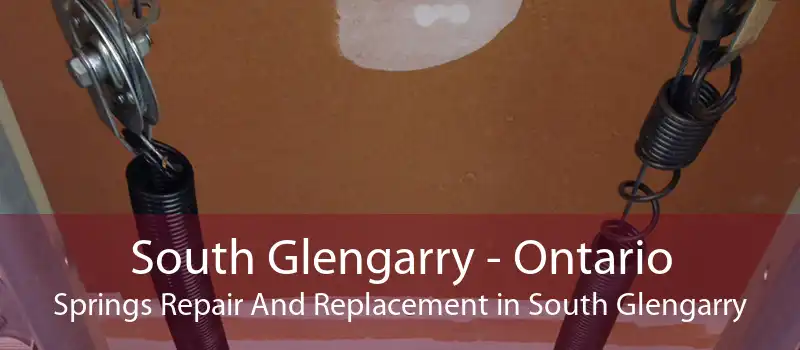 South Glengarry - Ontario Springs Repair And Replacement in South Glengarry