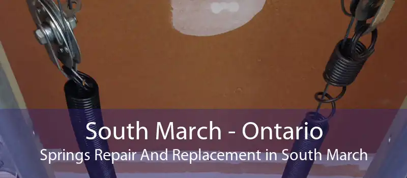South March - Ontario Springs Repair And Replacement in South March