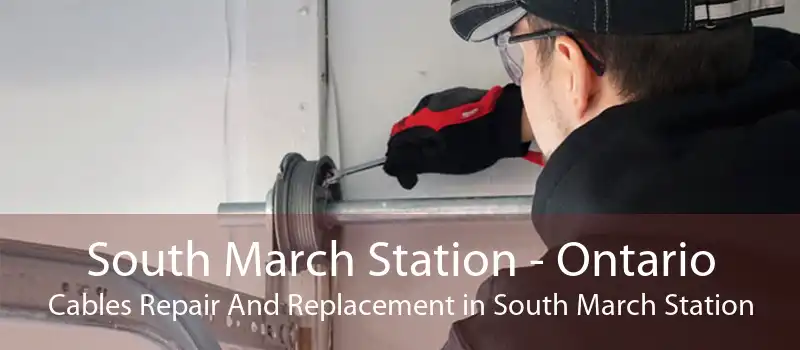 South March Station - Ontario Cables Repair And Replacement in South March Station