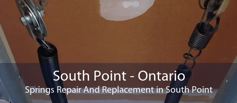 South Point - Ontario Springs Repair And Replacement in South Point