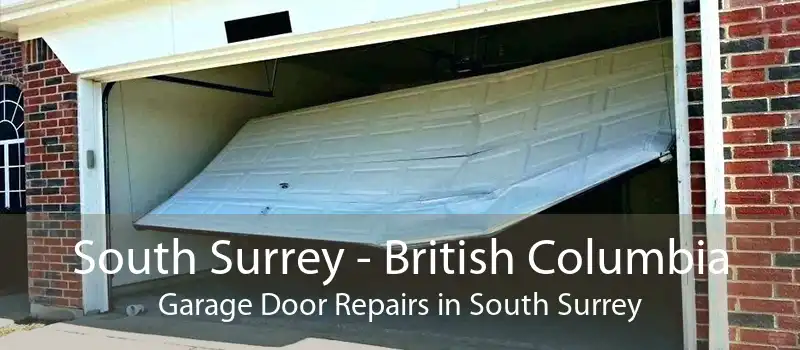South Surrey - British Columbia Garage Door Repairs in South Surrey