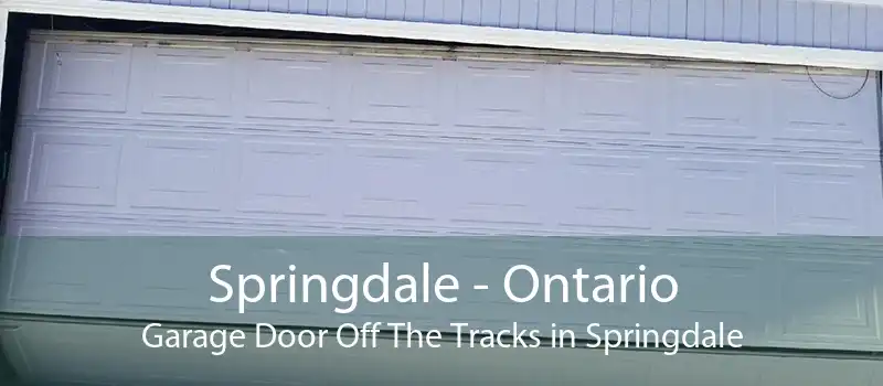 Springdale - Ontario Garage Door Off The Tracks in Springdale