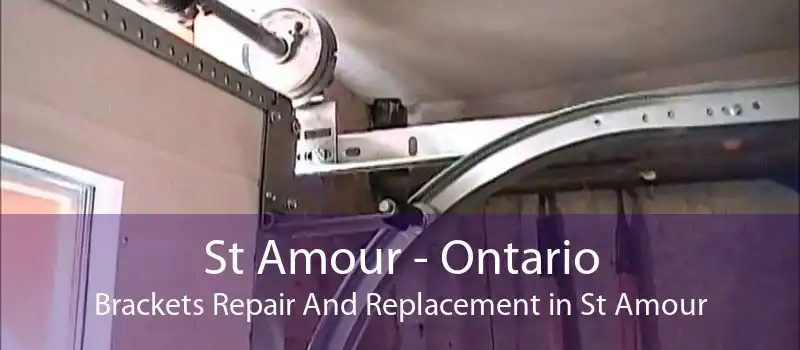 St Amour - Ontario Brackets Repair And Replacement in St Amour