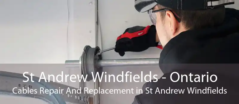 St Andrew Windfields - Ontario Cables Repair And Replacement in St Andrew Windfields