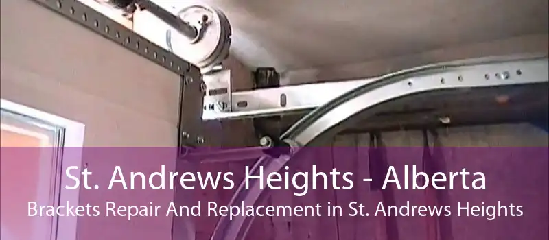 St. Andrews Heights - Alberta Brackets Repair And Replacement in St. Andrews Heights