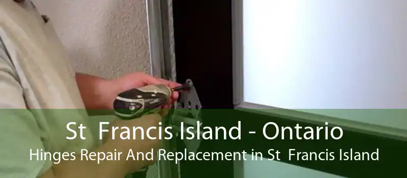 St Francis Island - Ontario Hinges Repair And Replacement in St Francis Island