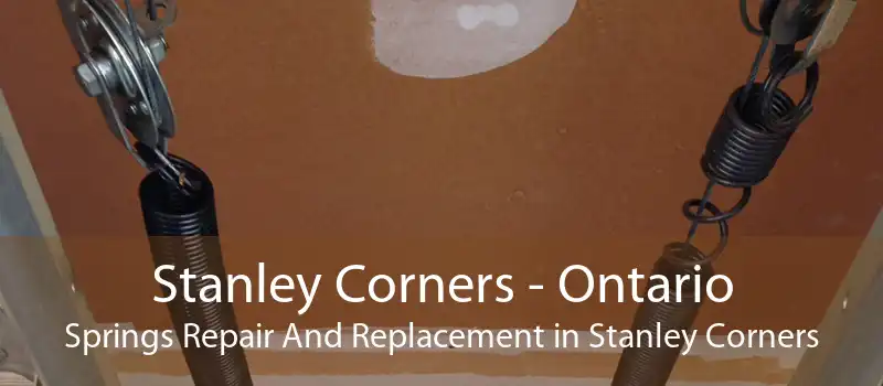 Stanley Corners - Ontario Springs Repair And Replacement in Stanley Corners