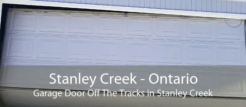 Stanley Creek - Ontario Garage Door Off The Tracks in Stanley Creek