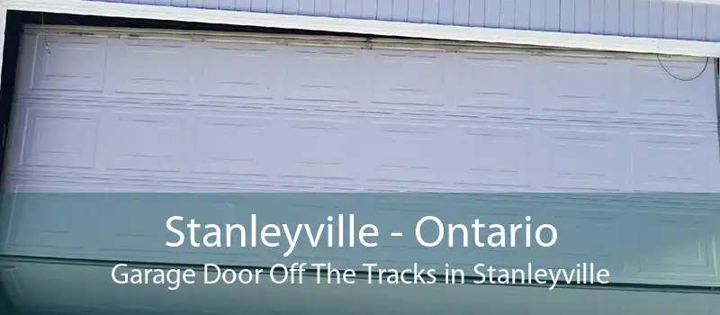 Stanleyville - Ontario Garage Door Off The Tracks in Stanleyville